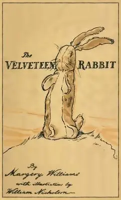 The Velveteen Rabbit: Faksimile der Originalausgabe von 1922 - The Velveteen Rabbit: Facsimile of the Original 1922 Edition