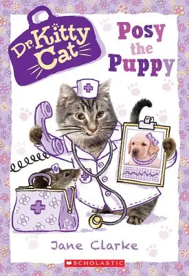 Posy das Hündchen (Dr. Kittycat #1), 1 - Posy the Puppy (Dr. Kittycat #1), 1