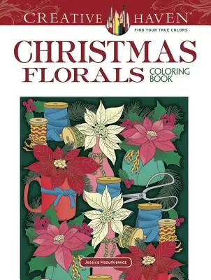 Creative Haven Christmas Florals Malbuch - Creative Haven Christmas Florals Coloring Book