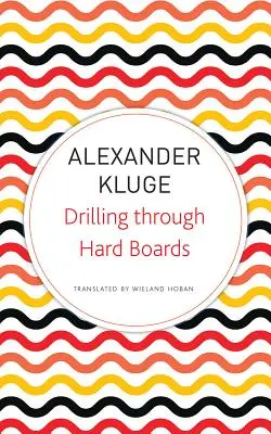 Durch harte Bretter bohren: 133 politische Geschichten - Drilling Through Hard Boards: 133 Political Stories