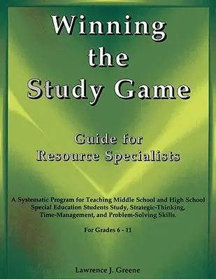 Winning the Study Game: Leitfaden für Ressourcenspezialisten: Ein systematisches Programm für den Unterricht von Sonderschülern der Mittel- und Oberstufe Stu - Winning the Study Game: Guide for Resource Specialists: A Systematic Program for Teaching Middle School and High School Special Education Students Stu