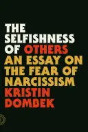 Der Egoismus der anderen: Ein Essay über die Angst vor dem Narzissmus - The Selfishness of Others: An Essay on the Fear of Narcissism