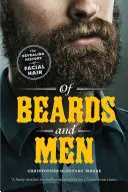 Von Bärten und Männern: Die entlarvende Geschichte der Gesichtsbehaarung - Of Beards and Men: The Revealing History of Facial Hair