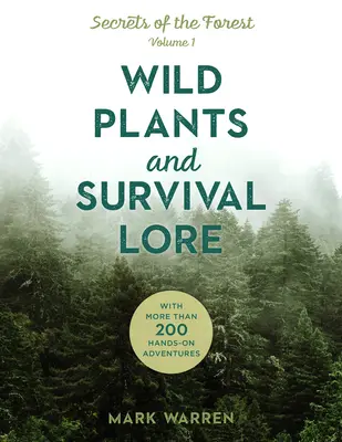 Wildpflanzen und Überlebenskunde: Geheimnisse des Waldes - Wild Plants and Survival Lore: Secrets of the Forest