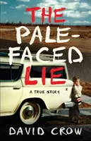 Die bleichgesichtige Lüge: Eine wahre Geschichte - The Pale-Faced Lie: A True Story