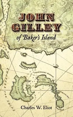 John Gilley von Baker's Island - John Gilley of Baker's Island