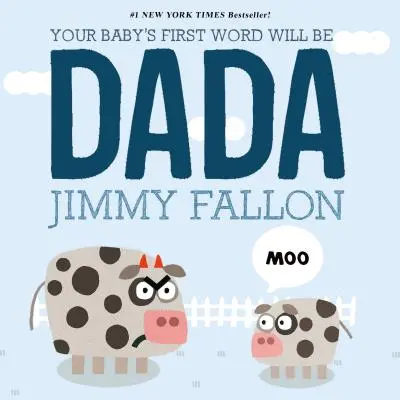 Das erste Wort deines Babys wird Dada sein - Your Baby's First Word Will Be Dada