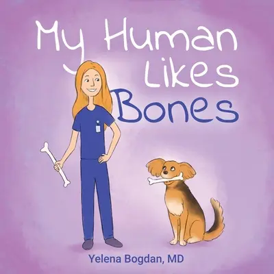 Mein Mensch mag Knochen - My Human Likes Bones