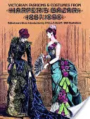 Viktorianische Moden und Kostüme aus Harper's Bazar, 1867-1898 - Victorian Fashions and Costumes from Harper's Bazar, 1867-1898
