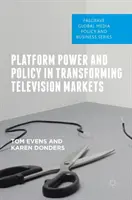 Macht der Plattformen und Politik im Wandel der Fernsehmärkte - Platform Power and Policy in Transforming Television Markets