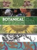 Botanische Illustration: Die unverzichtbare Referenz - Botanical Illustration: The Essential Reference