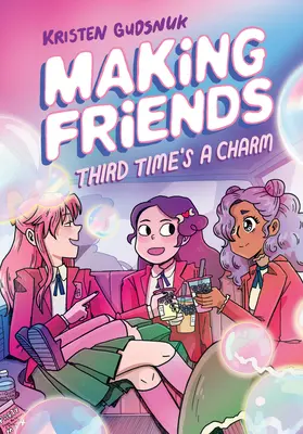 Freunde finden: Aller guten Dinge sind drei (Making Friends #3), 3 - Making Friends: Third Time's a Charm (Making Friends #3), 3