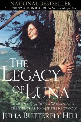 Das Vermächtnis der Luna: Die Geschichte eines Baumes, einer Frau und des Kampfes um die Rettung der Redwoods - Legacy of Luna: The Story of a Tree, a Woman and the Struggle to Save the Redwoods