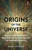 Die Ursprünge des Universums: Der kosmische Mikrowellenhintergrund und die Suche nach der Quantengravitation - Origins of the Universe: The Cosmic Microwave Background and the Search for Quantum Gravity