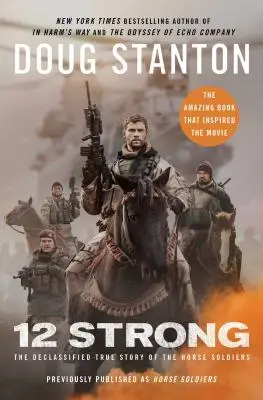 12 Strong: Die deklassierte wahre Geschichte der Pferdesoldaten - 12 Strong: The Declassified True Story of the Horse Soldiers