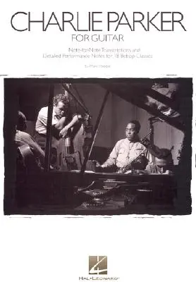 Charlie Parker für Gitarre: Note-For-Note-Transkriptionen und ausführliche Vortragsanweisungen für 18 Bebop-Klassiker - Charlie Parker for Guitar: Note-For-Note Transcriptions and Detailed Performance Notes for 18 Bebop Classics