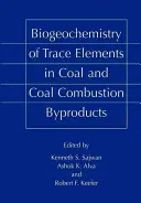 Biogeochemie von Spurenelementen in Kohle und Kohleverbrennungsnebenprodukten - Biogeochemistry of Trace Elements in Coal and Coal Combustion Byproducts