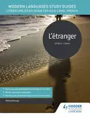 Studienführer für moderne Sprachen: L'etranger - Literaturstudienführer für das AS/A-Level Französisch - Modern Languages Study Guides: L'etranger - Literature Study Guide for AS/A-level French