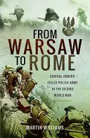 Von Warschau nach Rom: General Anders' polnische Exilarmee im Zweiten Weltkrieg - From Warsaw to Rome: General Anders' Exiled Polish Army in the Second World War