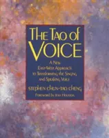 Das Tao der Stimme: Ein neuer Ost-West-Ansatz zur Verwandlung der Gesangs- und Sprechstimme - The Tao of Voice: A New East-West Approach to Transforming the Singing and Speaking Voice