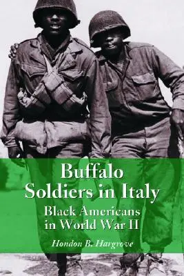 Büffelsoldaten in Italien: Schwarze Amerikaner im Zweiten Weltkrieg - Buffalo Soldiers in Italy: Black Americans in World War II