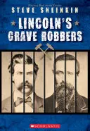 Die Grabräuber von Lincoln (Scholastic Focus) - Lincoln's Grave Robbers (Scholastic Focus)