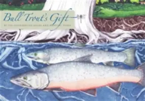 Die Gabe der Stierforelle: Eine Salish-Geschichte über den Wert der Gegenseitigkeit - Bull Trout's Gift: A Salish Story about the Value of Reciprocity