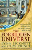 Verbotenes Universum - Die okkulten Ursprünge der Wissenschaft und die Suche nach dem Geist Gottes (Picknett Lynn (Autor)) - Forbidden Universe - The Occult Origins of Science and the Search for the Mind of God (Picknett Lynn (Author))