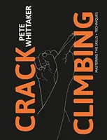 Rissklettern - Beherrschung der Fähigkeiten und Techniken - Crack Climbing - Mastering the skills & techniques