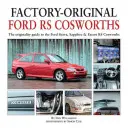 Werksoriginale Ford RS Cosworth: Der Originalitätsführer zu den Ford Sierra, Sapphire & Escort RS Cosworths - Factory-Original Ford RS Cosworth: The Originality Guide to the Ford Sierra, Sapphire & Escort RS Cosworths