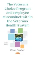 Veterans Choice Program und das Fehlverhalten von Mitarbeitern im Gesundheitssystem der Veteranen - Veterans Choice Program and Employee Misconduct within the Veterans' Health System