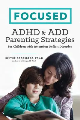 Fokussiert: ADHD & Add Parenting Strategies for Children with Attention Deficit Disorder - Focused: ADHD & Add Parenting Strategies for Children with Attention Deficit Disorder