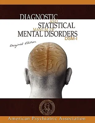 Diagnostisches und Statistisches Handbuch Psychischer Störungen: DSM-I Originalausgabe - Diagnostic and Statistical Manual of Mental Disorders: DSM-I Original Edition