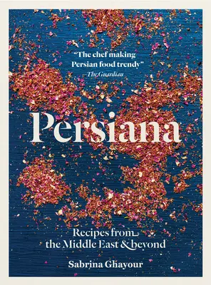 Persiana: Rezepte aus dem Nahen Osten und darüber hinaus - Persiana: Recipes from the Middle East & Beyond