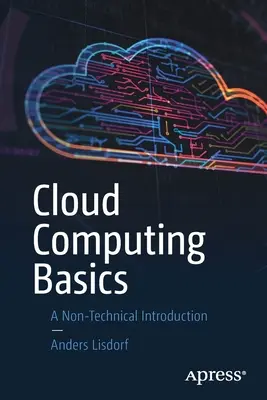 Cloud Computing-Grundlagen: Eine nicht-technische Einführung - Cloud Computing Basics: A Non-Technical Introduction