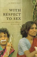 Mit Respekt vor dem Geschlecht: Die Verhandlung der Hijra-Identität in Südindien - With Respect to Sex: Negotiating Hijra Identity in South India