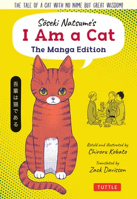 Ich bin eine Katze von Soseki Natsume: Die Manga-Ausgabe: Die Geschichte einer Katze ohne Namen, aber mit großer Weisheit! - Soseki Natsume's I Am a Cat: The Manga Edition: The Tale of a Cat with No Name But Great Wisdom!