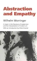 Abstraktion und Einfühlungsvermögen: Ein Beitrag zur Psychologie des Stils - Abstraction and Empathy: A Contribution to the Psychology of Style