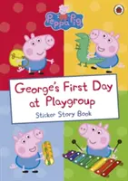 Peppa Pig: Georges erster Tag in der Spielgruppe - Stickerheft - Peppa Pig: George's First Day at Playgroup - Sticker Book