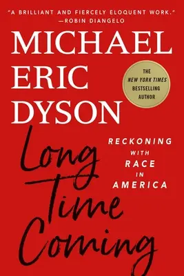 Lange herbeigesehnt: Die Abrechnung mit der Ethnie in Amerika - Long Time Coming: Reckoning with Race in America