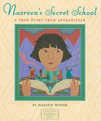 Nasreens geheime Schule: Eine wahre Geschichte aus Afghanistan - Nasreen's Secret School: A True Story from Afghanistan