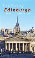 Edinburgh erkunden - Sechs Touren durch die Stadt und ihre Architektur - Exploring Edinburgh - Six Tours of the City and its Architecture