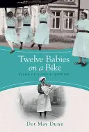 Zwölf Babys auf einem Fahrrad - Tagebuch einer Hebammenschülerin - Twelve Babies on a Bike - Diary of a Pupil Midwife