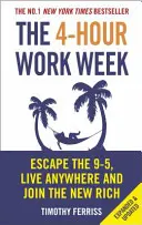 4-Stunden-Arbeitswoche - Entfliehen Sie dem 9-5-Job, leben Sie überall und werden Sie Teil der neuen Reichen (Ferriss Timothy (Autor)) - 4-Hour Work Week - Escape the 9-5, Live Anywhere and Join the New Rich (Ferriss Timothy (Author))