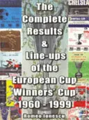 Vollständige Ergebnisse und Aufstellungen des Europapokals der Pokalsieger 1960-1999 - Complete Results and Line-ups of the European Cup-winners' Cup 1960-1999