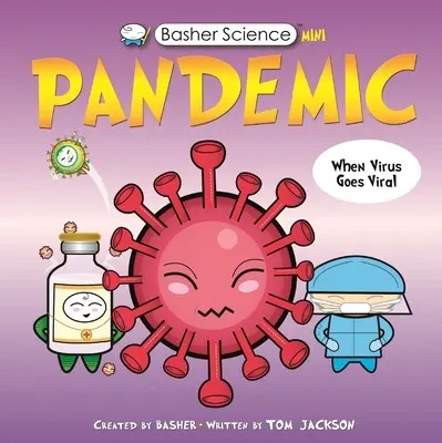 Basher Wissenschaft Mini: Pandemie - Basher Science Mini: Pandemic