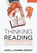 Über das Lesen nachdenken: Was jede Lehrkraft der Sekundarstufe über das Lesen wissen muss - Thinking Reading: What Every Secondary Teacher Needs to Know about Reading