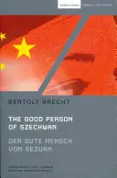 Der Gute Mensch von Szechwan: Der Gute Mensch Von Sezuan - The Good Person of Szechwan: Der Gute Mensch Von Sezuan