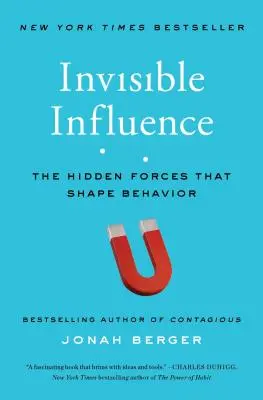 Unsichtbarer Einfluss: Die verborgenen Kräfte, die das Verhalten prägen - Invisible Influence: The Hidden Forces That Shape Behavior