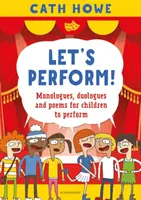 Lasst uns auftreten! - Monologe, Duologe und Gedichte für Kinder zum Aufführen - Let's Perform! - Monologues, duologues and poems for children to perform